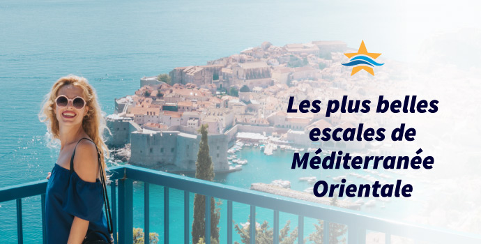 les plus belles escales de méditerranée orientale