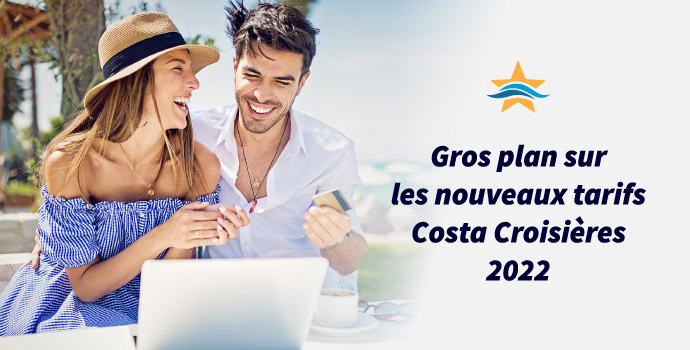 gros plan sur les nouveaux tarifs costa crosières 2022