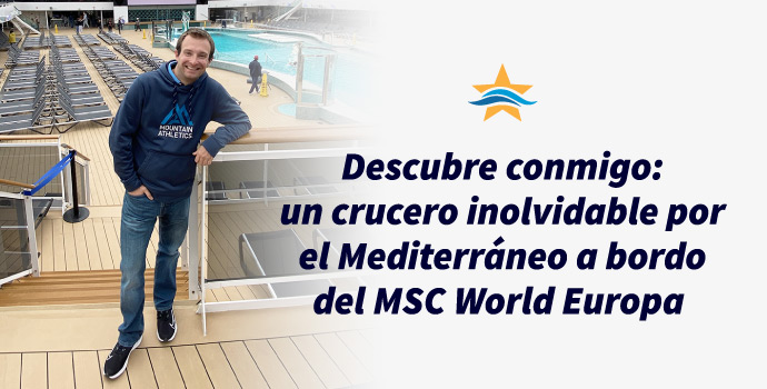 Descubre conmigo: un crucero inolvidable por el Mediterráneo a bordo del MSC World Europa
