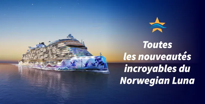Toutes les nouveautés incroyables du Norwegian Luna