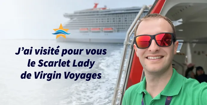 J’ai visité pour vous le Scarlet Lady de Virgin Voyages
